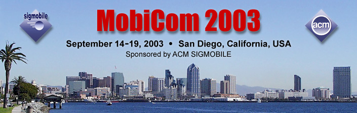 MobiCom 2003, September 14-19, 2003, San Diego, California, USA, Sponsored by ACM SIGMOBILE